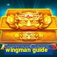 wingman guide