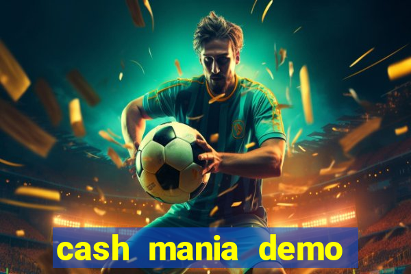 cash mania demo live bet