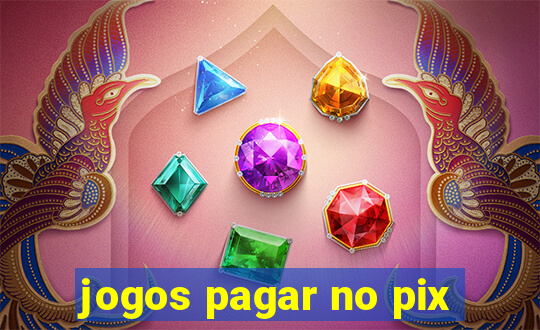 jogos pagar no pix