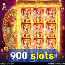 900 slots