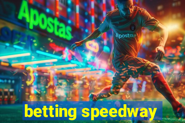 betting speedway