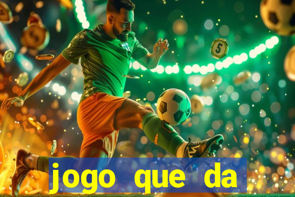 jogo que da dinheiro de verdade sem deposito