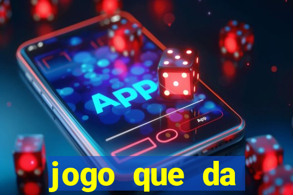 jogo que da dinheiro de verdade sem deposito