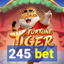 245 bet