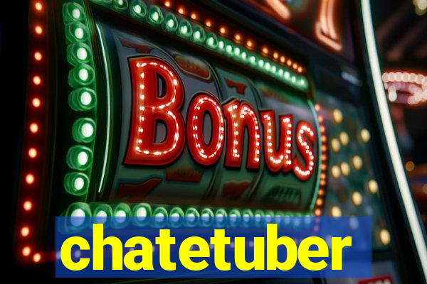 chatetuber