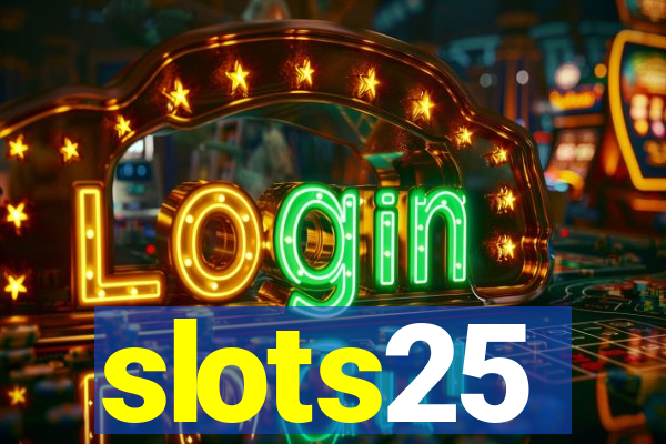 slots25