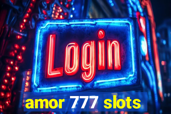 amor 777 slots