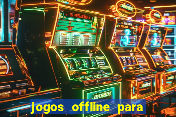 jogos offline para pc grátis