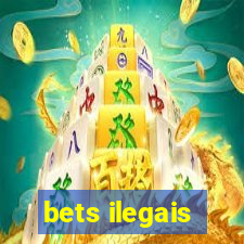 bets ilegais