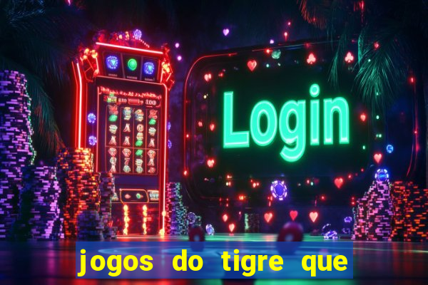 jogos do tigre que ganha bonus no cadastro