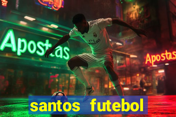 santos futebol clube peneiras