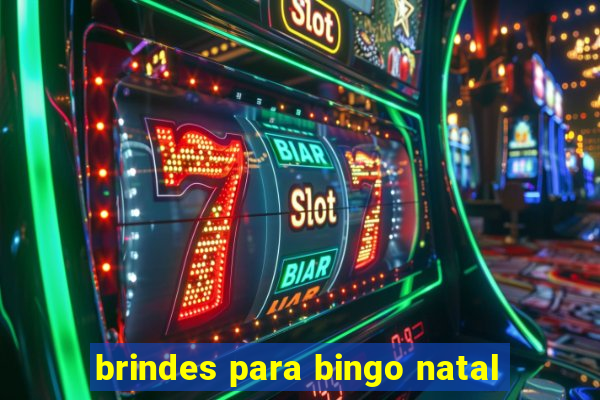 brindes para bingo natal