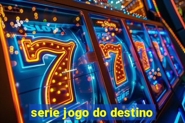 serie jogo do destino