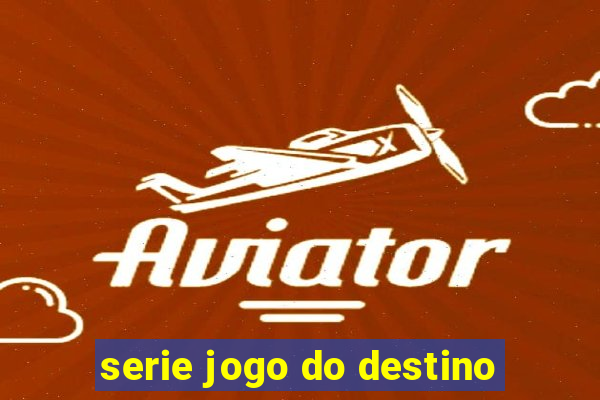 serie jogo do destino