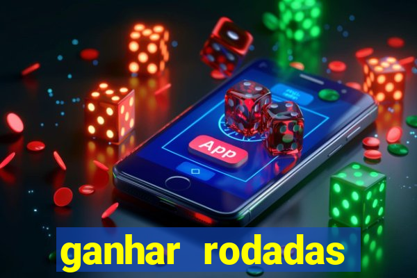 ganhar rodadas gratis sem deposito