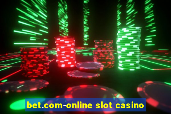 bet.com-online slot casino