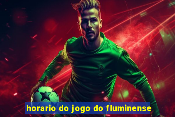 horario do jogo do fluminense