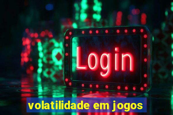 volatilidade em jogos