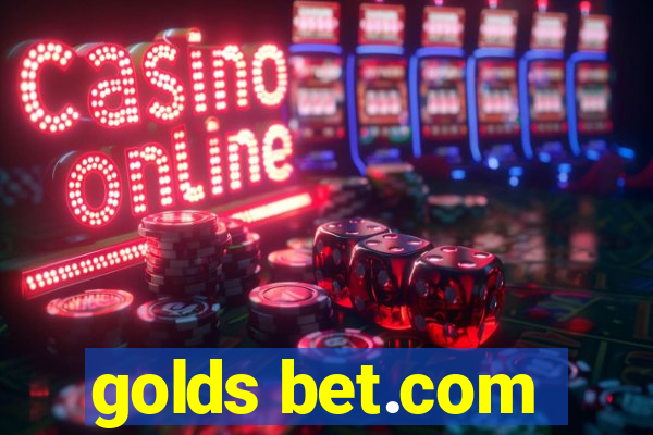 golds bet.com