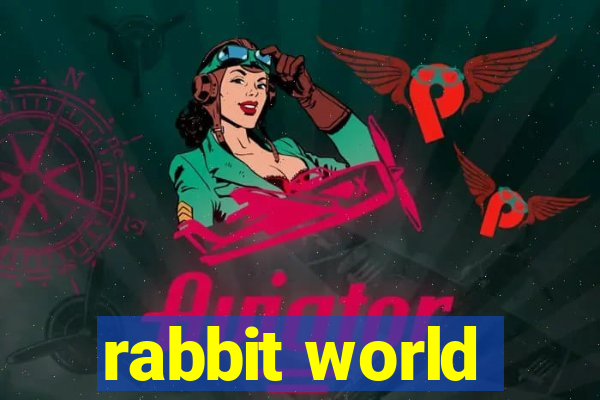 rabbit world