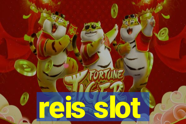 reis slot