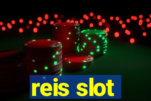 reis slot