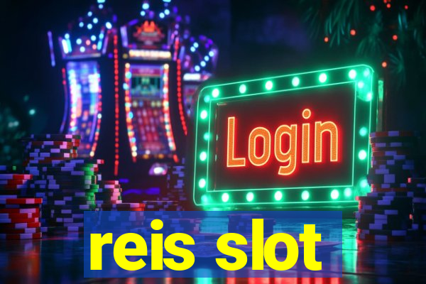 reis slot