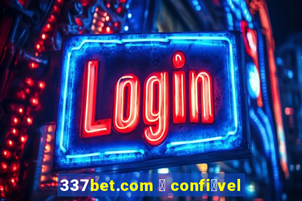 337bet.com 茅 confi谩vel