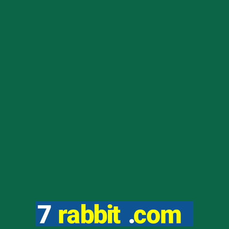 7 rabbit .com