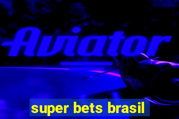 super bets brasil