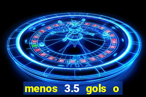 menos 3.5 gols o que significa