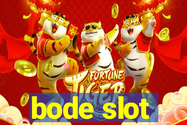 bode slot