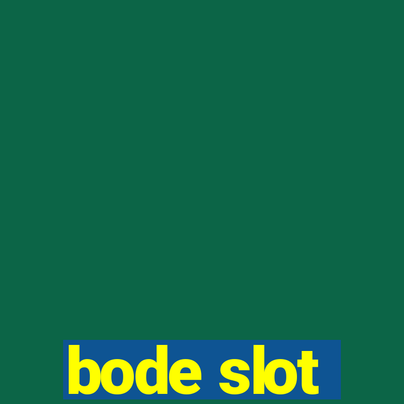 bode slot