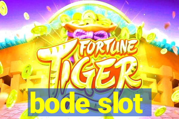 bode slot