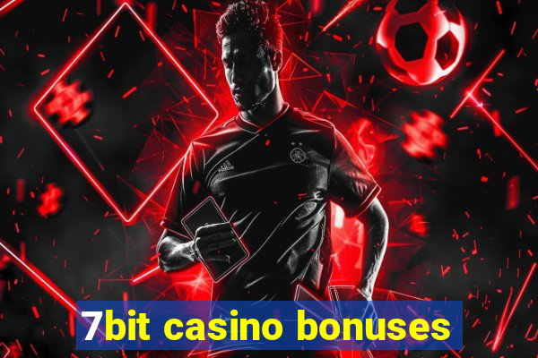 7bit casino bonuses