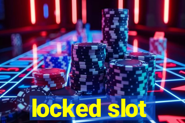 locked slot