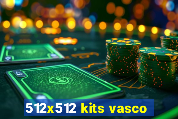 512x512 kits vasco