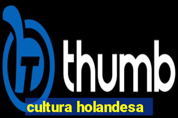 cultura holandesa