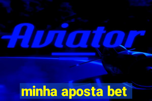 minha aposta bet