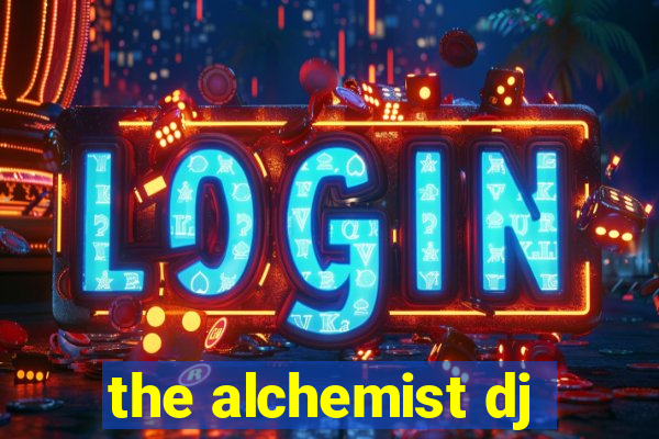 the alchemist dj