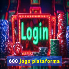 600 jogo plataforma