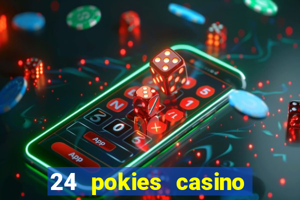 24 pokies casino play free