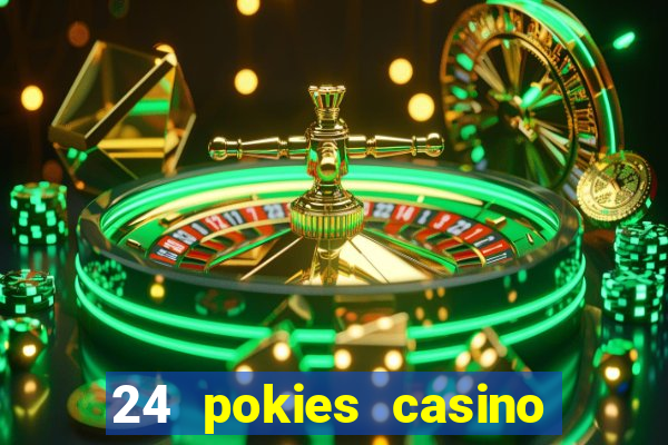 24 pokies casino play free