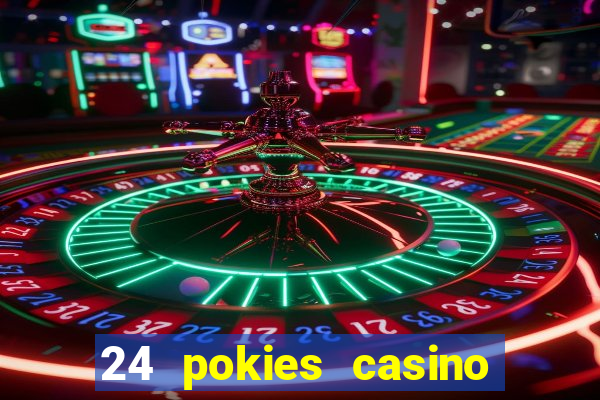 24 pokies casino play free