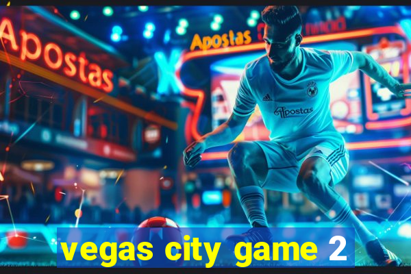 vegas city game 2