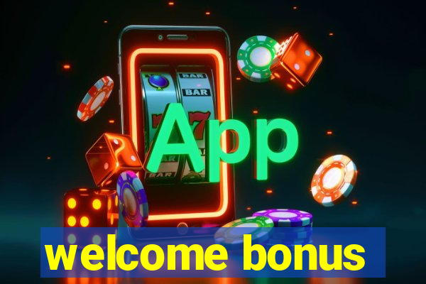 welcome bonus