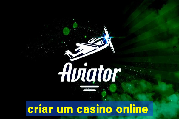 criar um casino online