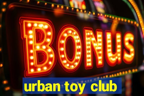 urban toy club