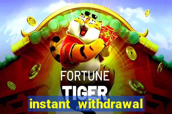 instant withdrawal casino no verification