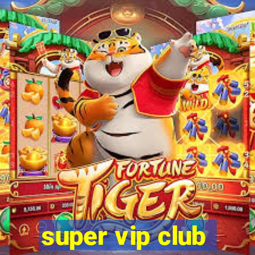 super vip club